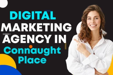 digital marketing agency in connaught Place